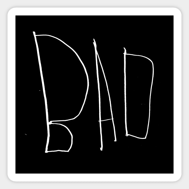 BAD Sticker by enoogs